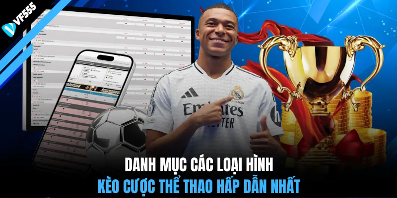 Danh mục các loại hình kèo cược thể thao hấp dẫn nhất