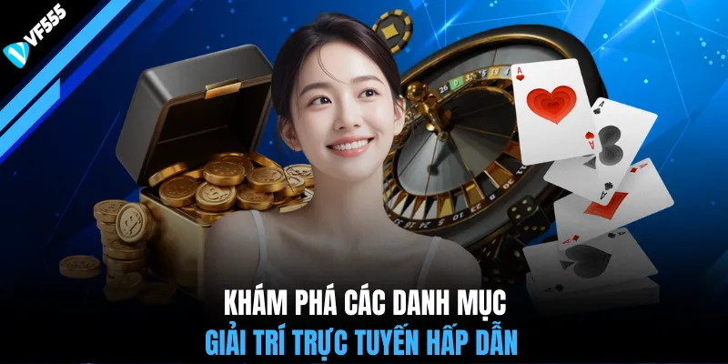 Khám phá các danh mục giải trí trực tuyến hấp dẫn