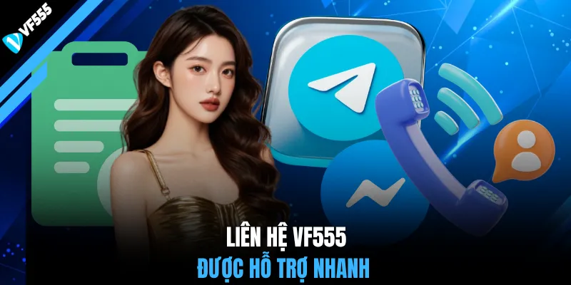 Liên hệ VF555 được hỗ trợ nhanh