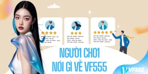 Người Chơi Nói Gì Về VF555